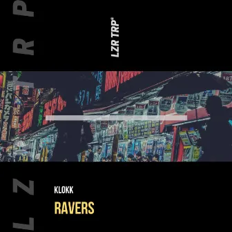 RAVERS by Klokk