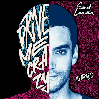 Drive Me Crazy (Remixes) by Saint Lanvain