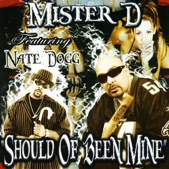 Should Of Been Mine by Mister D