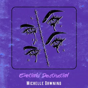 Emotional Destruction by Michelle Dawning