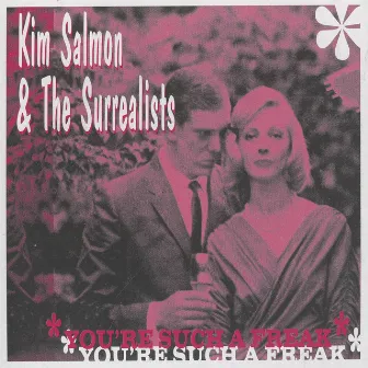 You're Such a Freak - EP by Kim Salmon and the Surrealists