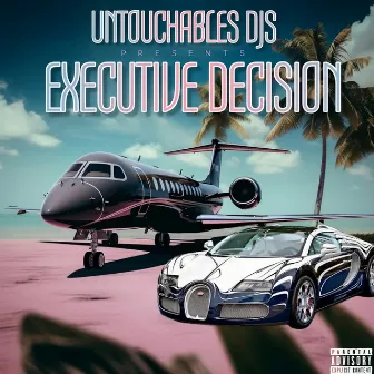 Executive Decision by Untouchables Djs