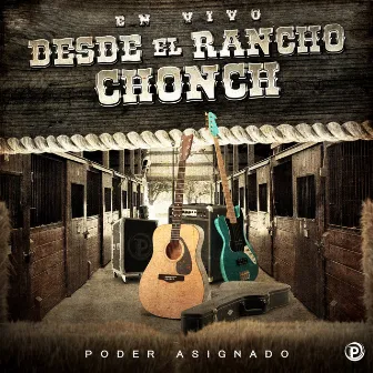 En Vivo Desde El Rancho Chonch by Poder Asignado