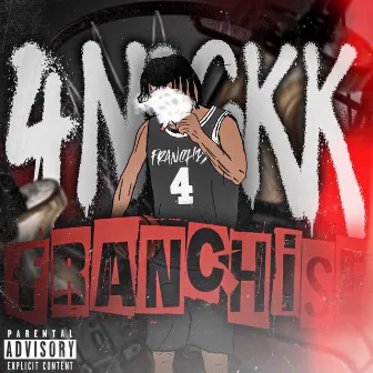 DA FRANCHISE by 4nickk