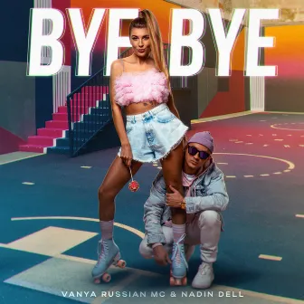 Bye, Bye by Vanya Russian MC