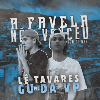 A Favela Não Venceu by Mc Gu Da Vp