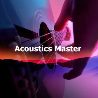 Acoustics Master by The Acoustics