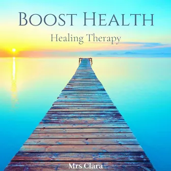 Boost Health: Healing Therapy by Mrs Clara