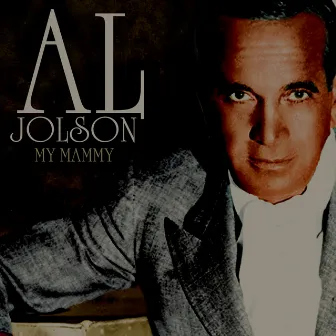 My Mammy by Al Jolson