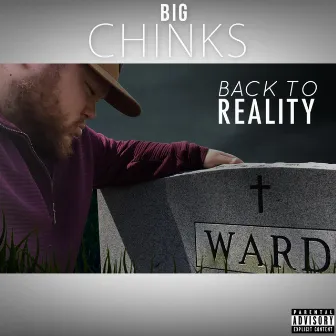 Back to Reality by Big Chinks