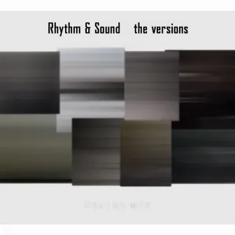 The Versions by Rhythm & Sound