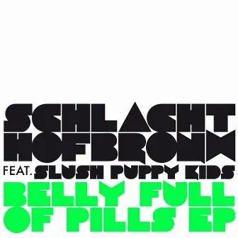 Belly Full of Pills by Schlachthofbronx