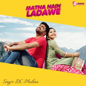 Matna Nain Ladawe by DC Madana