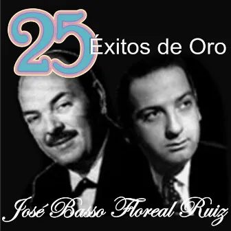 25 Éxitos de Oro by Floreal Ruiz