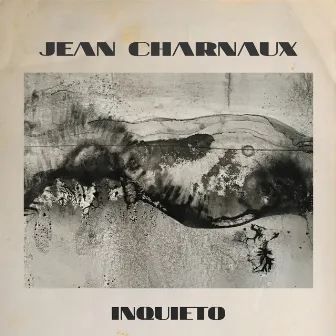 Inquieto by Jean Charnaux