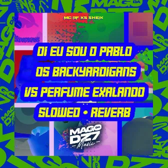 Oi Eu Sou o Pablo os Backyardigans Vs Perfume Exalando [Slowed + Reverb] by MC RF