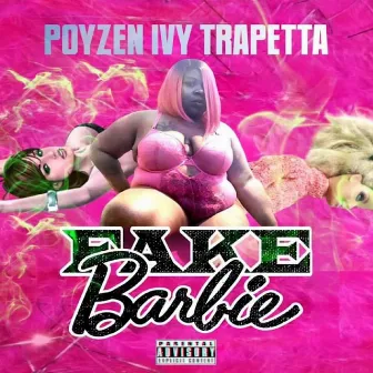 Fake Barbie by Poyzen Ivy