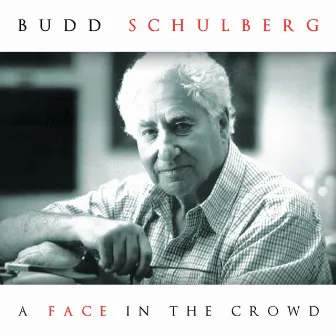 A Face In The Crowd by Budd Schulberg