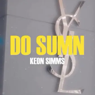 Do Sumn by Keon Simms