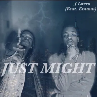 Just Might by J Larro