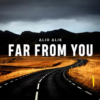 Far from you by Alio Alik