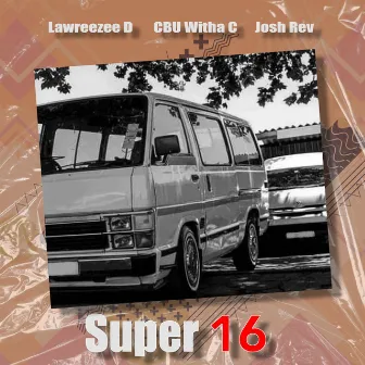 Super 16 by Lawreezee D