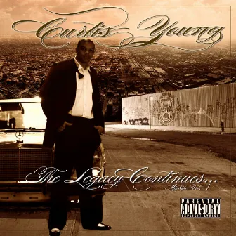 The Legacy Continues...Mixtape Vol. 1 by Curtis Young