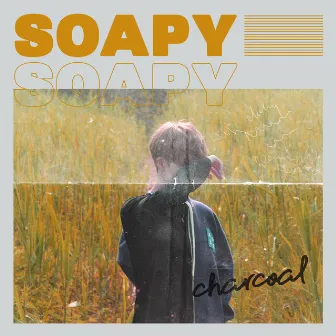 Soapy by Charcoal