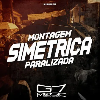 Montagem Simetrica Paralizada by DJ Luigizin 013