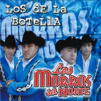 Los De La Botella by Los Morros Del Norte