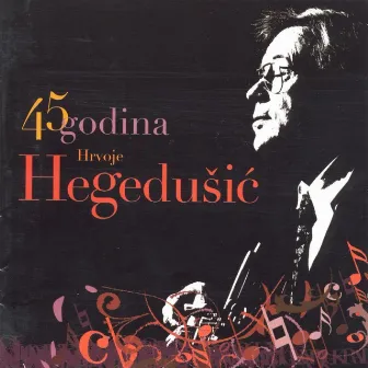 45 Godina by Hrvoje Hegedusic