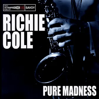 Pure Madness by Richie Cole