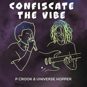 Confiscate the Vibe by P Crook