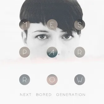 Next Bored Generation by Mesparrow