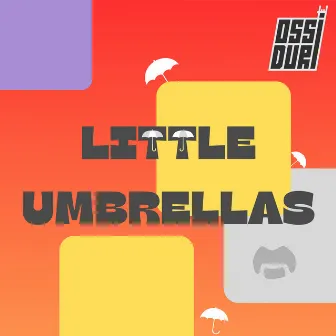 Little Umbrellas by Ossi Duri