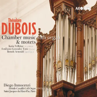 Dubois : Chamber Music and Motets by Diego Innocenzi