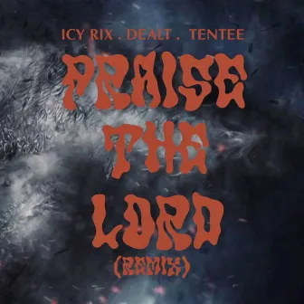 PRAISE THE LORD (Remix) by ICY RIX