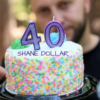 40 by Shane Dollar