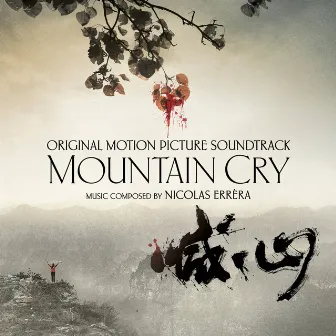 Mountain Cry (Original Motion Picture Soundtrack) by Nicolas Errera