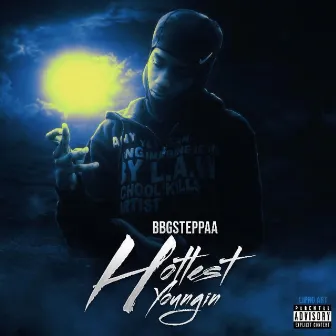 Hottest Youngin by BBG Steppaa