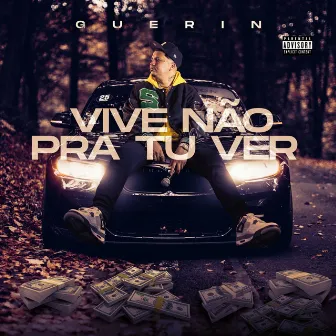 Vive Não Pra Tu Ver by Guêrin