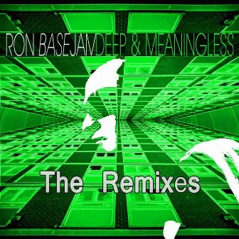 Deep & Meaningless Remixes by Ron Basejam