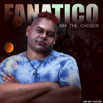 Fanatico by IMA the Chosen