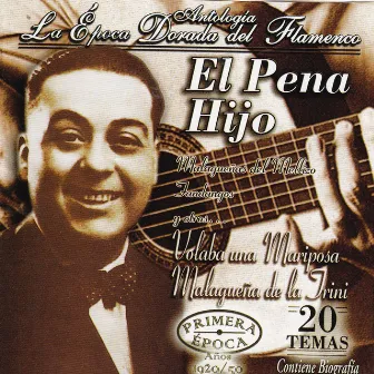 El Pena Hijo, La Época Dorada del Flamenco by El Pena Hijo