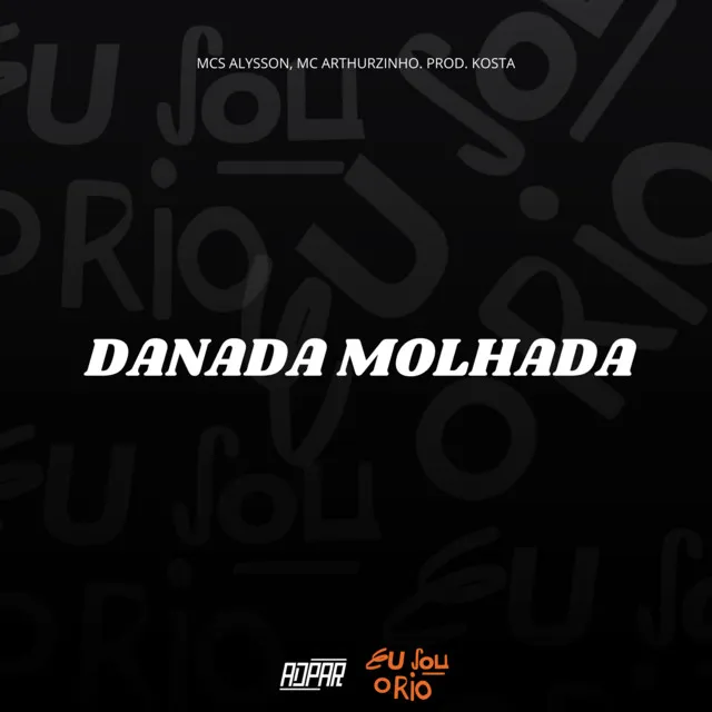 DANADA MOLHADA - MC ALYSSON E MC ARTHURZINHO .wav