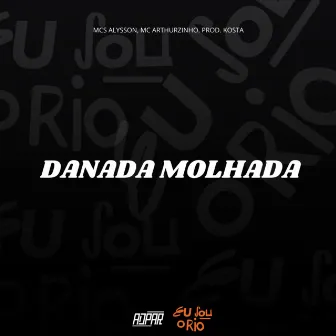 DANADA MOLHADA by 