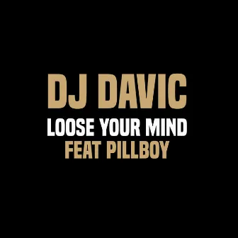 Loose Your Mind by DJ Davic