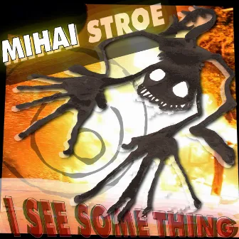 Mihai Stroe - I See Some Thing ep by Mihai Stroe