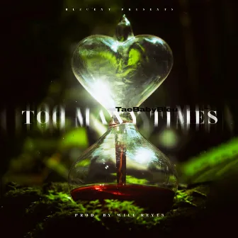 Too Many Times by TaeBabyBleu