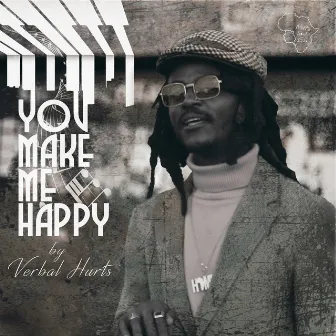 You Make Me Happy by Verbal Hurts